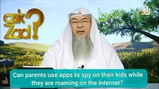 Can parents use Apps to spy on their kids to know what they're browsing on internet? Assim al hakeem