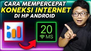 Cara Mempercepat Koneksi Internet diHP Android