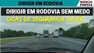 Dirigir em rodovia SEM MEDO: dicas de segurança