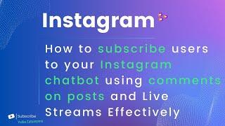 How to subscribe users to Your Instagram chatbot using comment on Post and Live Streams Effectively