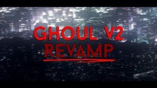 Ghoul v2 Revamp