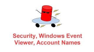 SQL Server Logs, Windows Event Viewer, Account Names, Security -- SQL Server BOSS