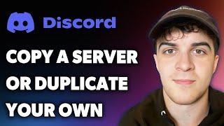 How to Copy a Discord Server or Duplicate Your Own (Full 2024 Guide)