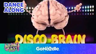 Disco Brain - Awesome Sauce | Activities For Kids | Dance Along | GoNoodle