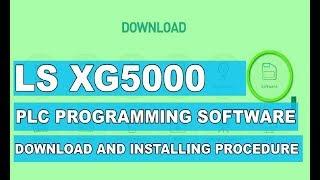 LS PLC XG5000 PROGRAMMING SOFTWARE DOWNLOAD AND INSTALLING PROCEDURE | CARE AUTOMATION | 2019