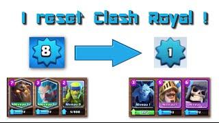 I RESET CLASH ROYAL !!!!! LV8 to LV1 !!!!!!