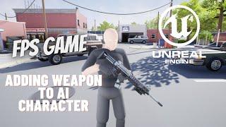 Adding Weapon to AI Character In Unreal Engine 4 │ FPS Tutorial Series Part 8 │UE4│Download │