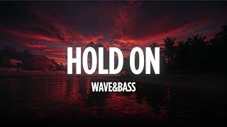 Hold On - Wave&Bass | Chill Deep House, Melodic Techno