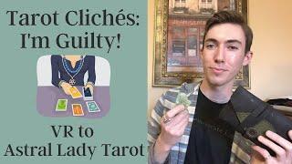 Tarot Clichés: VR to Astral Lady Tarot #ClichéTarotReader