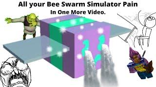 All your Bee Swarm Simulator Pain in One More Video.