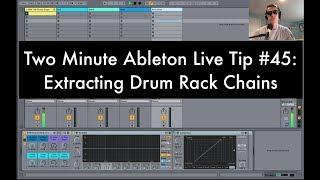 Extracting Drum Rack Chains - 2 Minute Ableton Live Tip #45