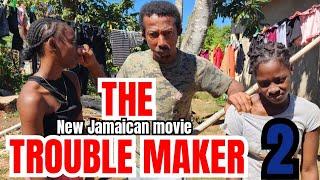 THE TROUBLE MAKER   PT 2    //NEW JAMAICAN MOVIE 2025//PFS FILMS