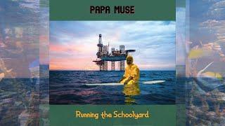 "Running the Schoolyard"  A Papa Muse Eco-Anthem