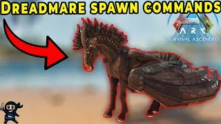 Dreadmare spawn commands Ark Survival Ascended.