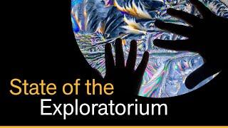 2022 State of the Exploratorium