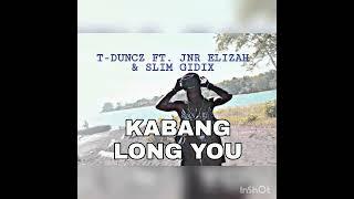 KABANG LONG YU | T-DUNCZ | JNR ELIZAH | SLIM GIDIX (PRO59RECORDS) #Subscribe #Now