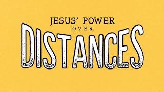 Death To Life | "Jesus' Power Over Distances" - Full Service