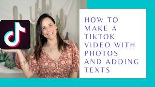 How to make a TikTok Video with Photos and adding text