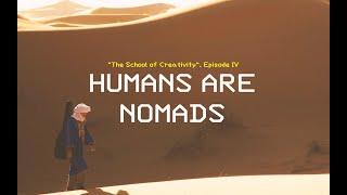 The School of Creativity. Humans are Nomads (FI, EE subtitles)