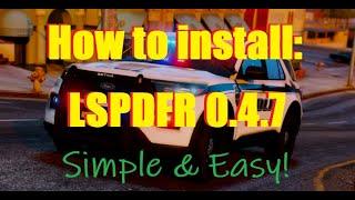 How To Install: LSPDFR 0.4.7 | Quick/Simple | Tutorial | OCTOBER 2020