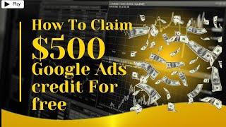 Get free $500 google ads credit 2023 | NEW! easy To setup