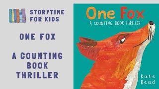  One Fox  A Counting Book Thriller by Kate Read | Numbers@storytimeforkids123