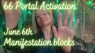 66 Portal Activation. 6th June 2025 Clearing manifestation blocks