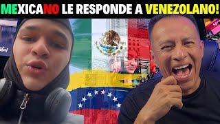 MEXICANO le dice sus VERDADES a VENEZOLANO!