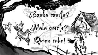 ¿Buena suerte? ¿Mala suerte? ¡Quién sabe! - Cuento chino