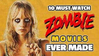 10 MUST WATCH Zombie Movies of All Time | Cinema4U