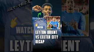 Azeem Abdulai INSANE HAT-TRICK | Leyton Orient BATTER Exeter City 
