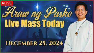 PASKO FILIPINO LIVE MASS TODAY ONLINE || CHRISTMAS DAY || DECEMBER 25, 2024 || FR. FIDEL ROURA