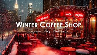 Winter Cafe️Relaxing Jazz Music When It Snows