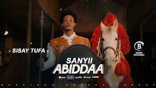 Sisay Tufa Oromo Music  Sanyii Abiddaa