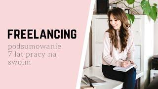 FREELANCING - podsumowanie 7 lat pracy na swoim | LifeManagerka