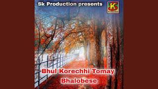 Bhul Korechhi Tomay Bhalobese