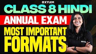 Class 8 Annual Exam | Hindi / Most Important Formats | Xylem Class 8