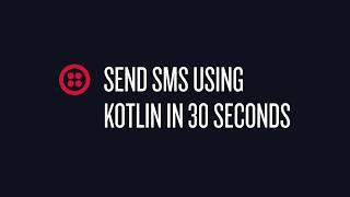 Send SMS Using Kotlin in 30 Seconds