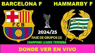 BARCELONA VS HAMMARBY FEMENINO DÓNDE VER EN VIVO FECHA HORA HORARIO CUANDO JUEGAN EN VARIOS PAÍSES