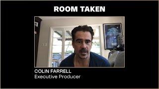 Room Taken:  a Q&A with Executive Producer Colin Farrell and the Filmmakers