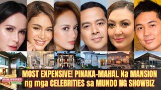 MOST EXPENSIVE! PINAKA-MAHAL Na MANSIONng mga CELEBRITIES sa MUNDO NG SHOWBIZ