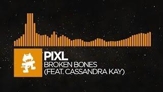 [House] - PIXL - Broken Bones (feat. Cassandra Kay) [Monstercat Release]