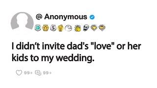 I didn’t invite dad's "love" or her kids to my wedding.