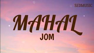 Jom - Mahal (Lyrics)|Sedmusic