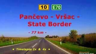 Driving in Serbia. Route 10 (E70): Pančevo - Vršac - State Border. (Timelapse 2x & 4x)