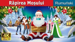 Răpirea Moșului | Kidnapping Santa in Romanian | @RomanianFairyTales