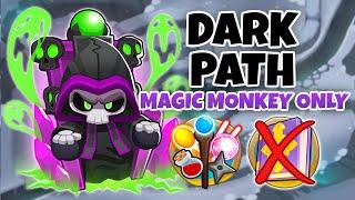 Dark Path MAGIC MONKEYS ONLY Guide | No Monkey Knowledge - BTD6