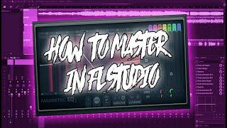 HOW TO MASTER IN FL STUDIO *FREE PRESET*