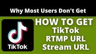 How To Get TikTok RTMP Url & Stream Key | Why You Don't Get TikTok RTMP  & What To Do #Tiktokrtmpurl