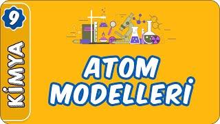 Atom Modelleri | 9. Sınıf Kimya